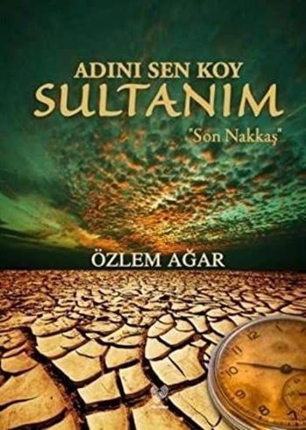 Adını Sen Koy Sultanım - Son Nakkaş - Çağrı Yayınları - Image 1