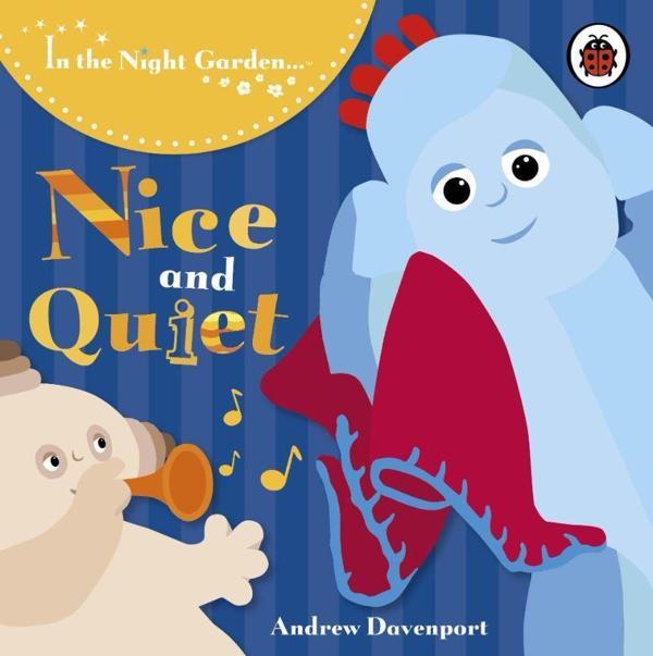 In the Night Garden: Nice and Quiet - Ladybird Books - Image 1