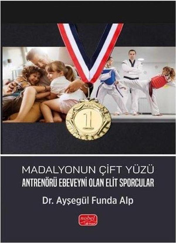 Madalyonun Çift Yüzü - Antrenörü Ebeveyni Olan Elit Sporcular - Nobel Bilimsel Eserler - Image 1
