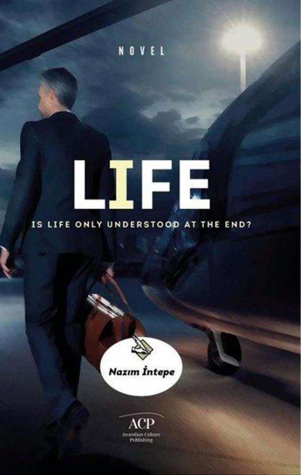 Life - Is Life Only Understood at The End? - Anatolian Culture Puplishing - Image 1