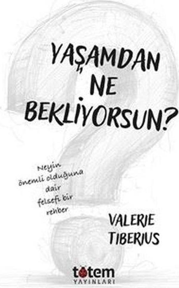 Yaşamdan Ne Bekliyorsun? Neyin Önemli Olduğuna Dair Felsefi Bir Rehber - Totem - Image 1