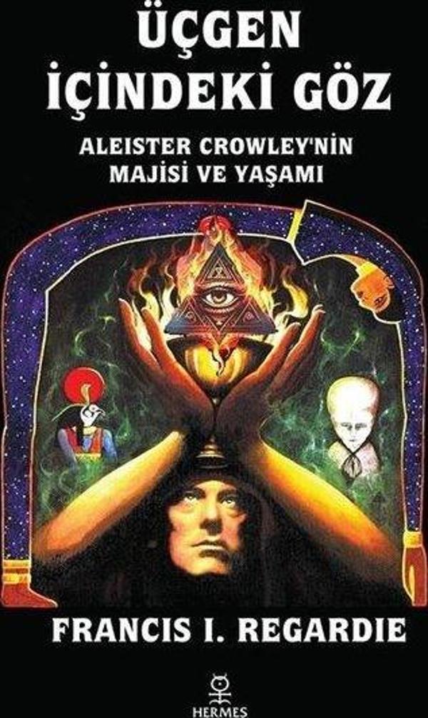 Üçgen İçindeki Göz - Aleister Crowley'nin Majisi ve Yaşamı - Hermes Yayınları - Image 1