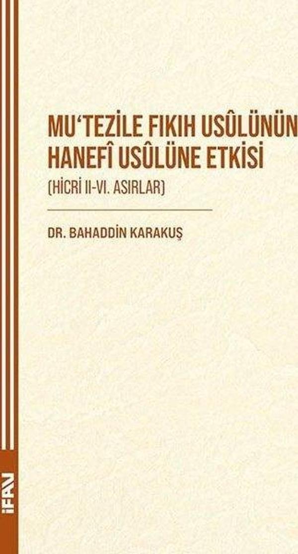 Mu'tezile Fıkıf Usulünün Hanefi Usulüne Etkisi (Hicri 2 - 6. Asırlar) - M. Ü. İlahiyat Fakültesi Vakfı Yayı - Image 1