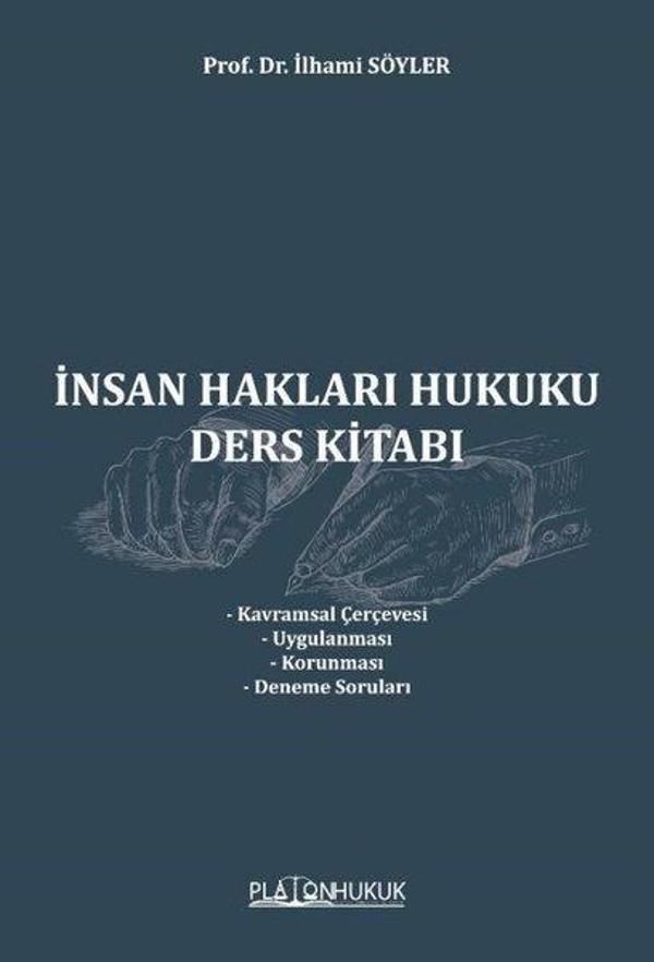 İnsan Hakları Hukuku Ders Kitabı - Kavramsal Çerçevesi - Uygulanması-Korunması - Deneme Soruları - Platon Hukuk Yayınevi - Image 1