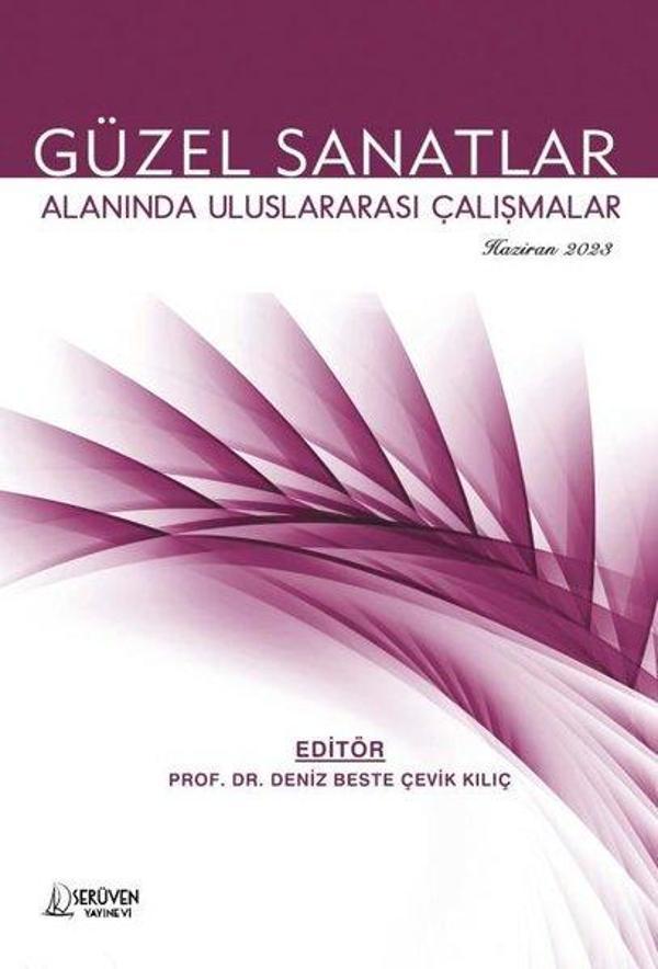 Güzel Sanatlar Alanında Uluslararası Çalışmalar - Haziran 2023 - Serüven Kitabevi - Image 1