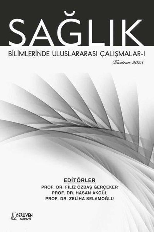 Sağlık Bilimlerinde Uluslararası Çalışmalar 1 - Haziran 2023 - Serüven Kitabevi - Image 1