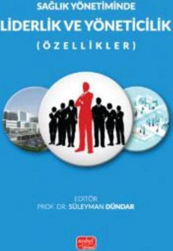 Sağlık Yönetiminde Liderlik ve Yöneticilik (Özellikler) - Nobel Bilimsel Eserler - Image 1