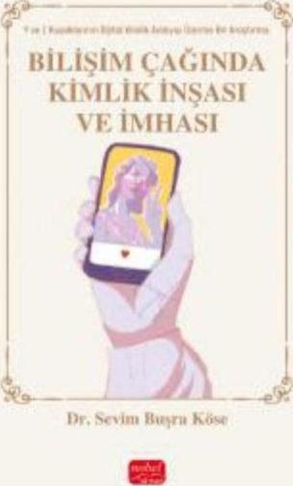 Bilişim Çağında Kimlik İnşası ve İmhası - Y ve Z Kuşakları Üzerine Bir Araştırma - Nobel Bilimsel Eserler - Image 1