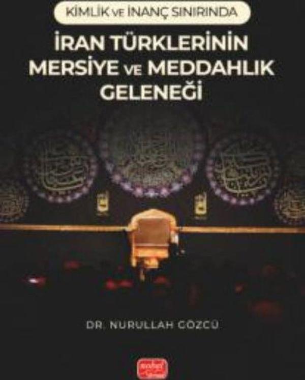 Kimlik ve İnanç Sınırında İran Türklerinin Mersiye ve Meddahlık Geleneği - Nobel Bilimsel Eserler - Image 1