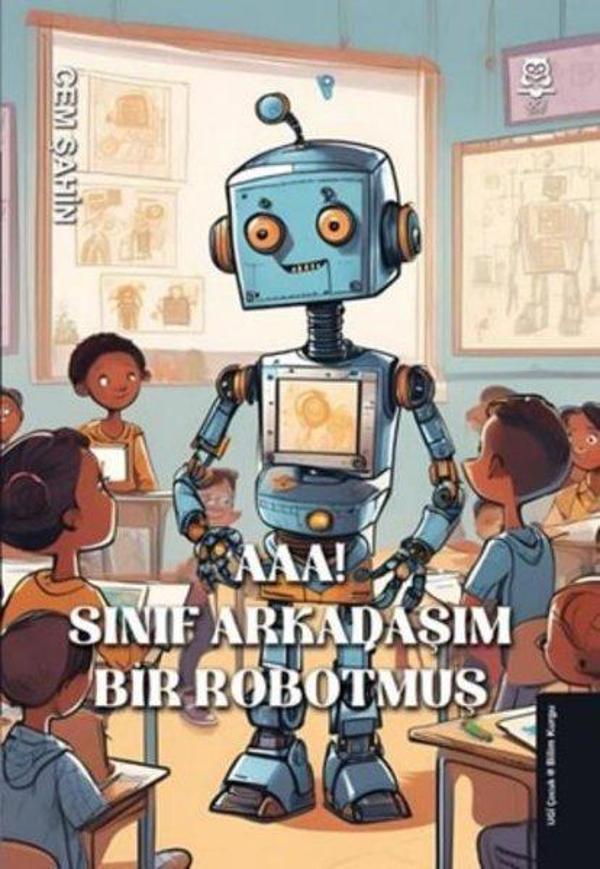 Aaa! Sınıf Arkadaşım Bir Robotmuş! - Ugi Çocuk Yayınları - Image 1