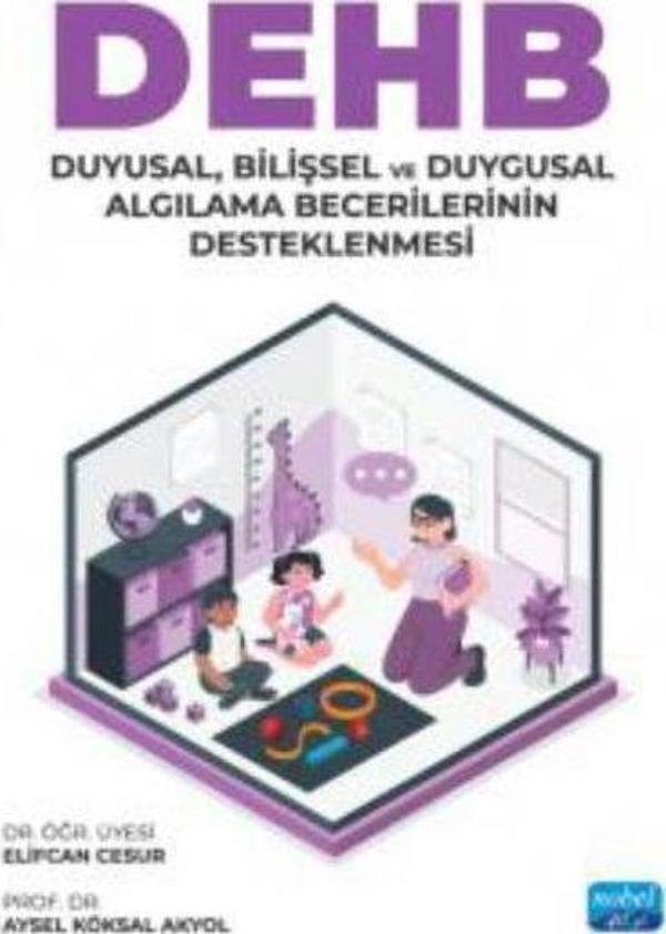 DEHB: Duyusal Bilişsel ve Duygusal Algılama Becerilerinin Desteklenmesi - Nobel Akademik Yayıncılık - Image 1