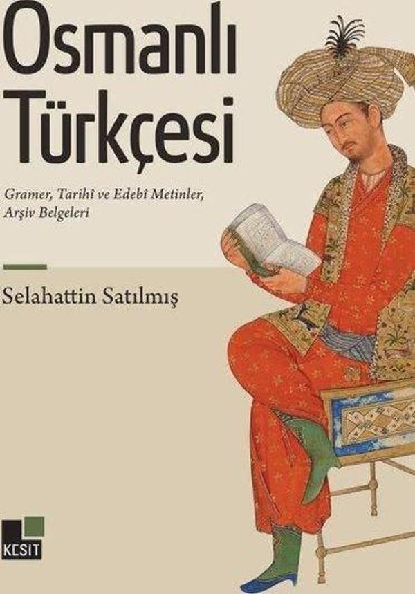 Osmanlı Türkçesi - Gramer Tarihi ve Edebi Metinler Arşiv Belgeleri - Kesit Yayınları - Image 1