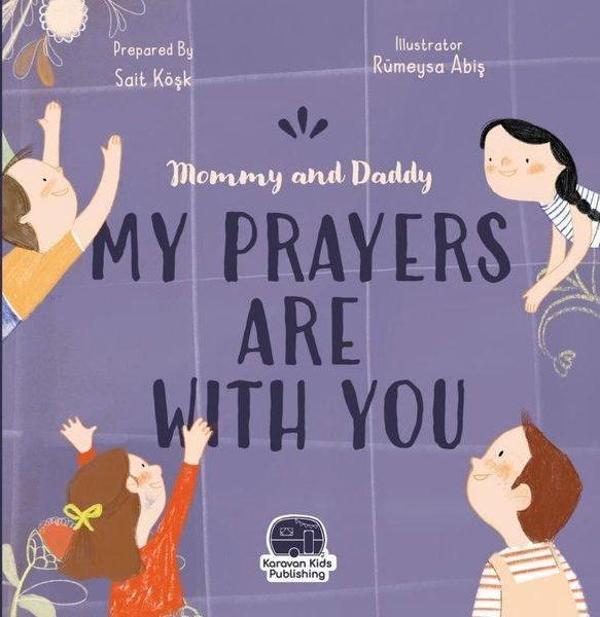 Mommy and Daddy My Duas Are with You - Anneciğim Babacığım Dualarım Seninle - Karavan Çocuk - Image 1