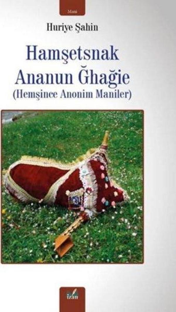Hamşetsnak Ananun Ğhağie (Hemşince Anonim Maniler) - İzan Yayıncılık - Image 1