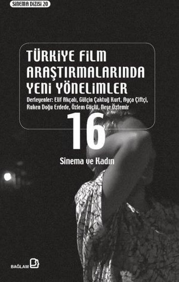 Türkiye Film Araştırmalarında Yeni Yönelimler 16 - Sinema ve Kadın - Bağlam Yayıncılık - Image 1