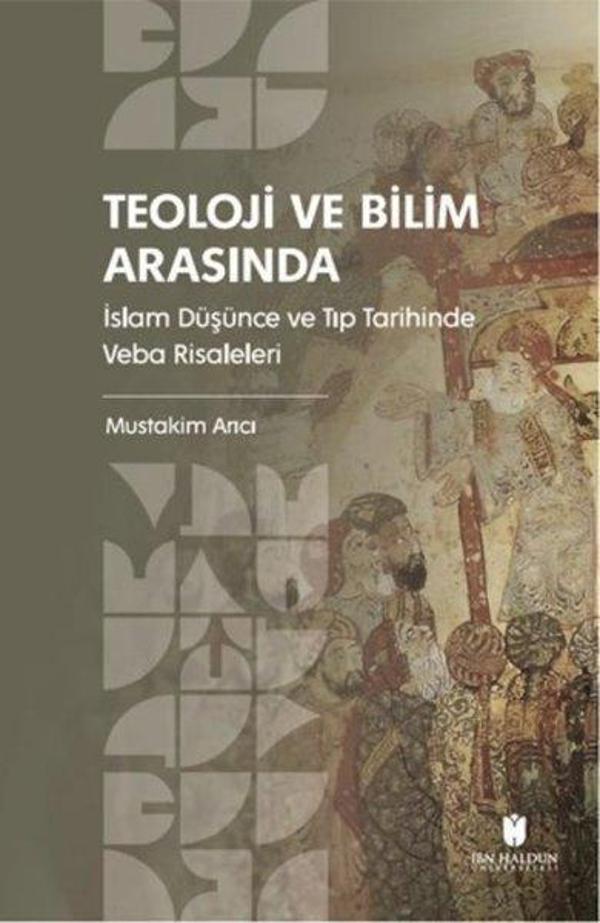 Teoloji ve Bilim Arasında: İslam Düşünce ve Tıp Tarihinde Veba Risaleleri - İbn Haldun Üniversitesi - Image 1