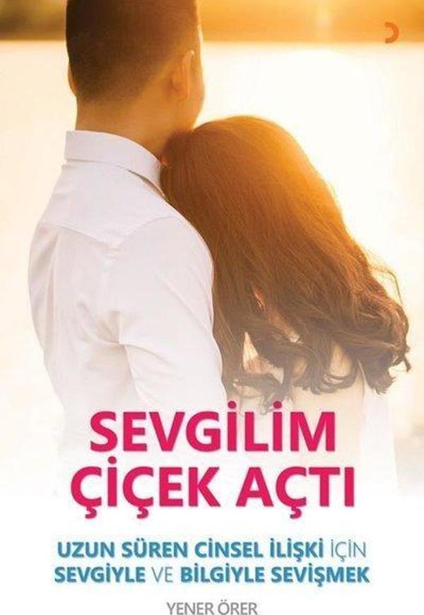 Sevgilim Çiçek Açtı - Uzun Süren Cinsel İlişki İçin Sevgiyle ve Bilgiyle Sevişmek - Cinius Yayınevi - Image 1