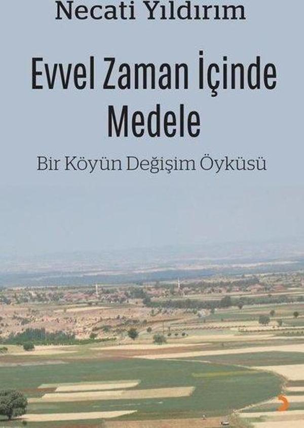 Evvel Zaman İçinde Medele - Bir Köyün Değişim Öyküsü - Cinius Yayınevi - Image 1