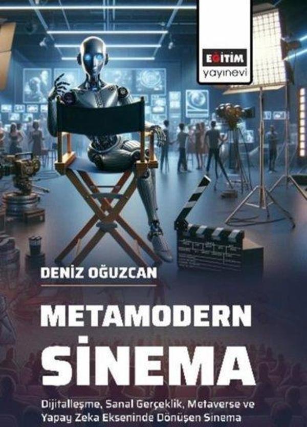 Metamodern Sinema - Dijitalleşme Sanal Gerçeklik Metaverse ve Yapay Zeka Ekseninde Dönüşen Sinema - Eğitim Yayınevi - Image 1