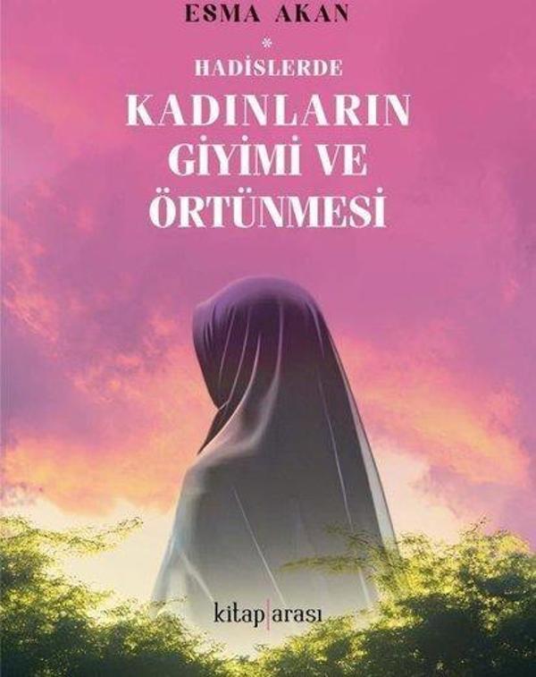 Hadislerde Kadınların Giyimi ve Örtünmesi - Kitap Arası - Image 1