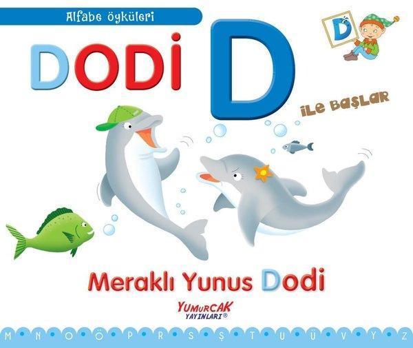 Dodi D İle Başlar - Meraklı Yunus Dodi - Alfabe Öyküleri - Yumurcak Yayınları - Image 1