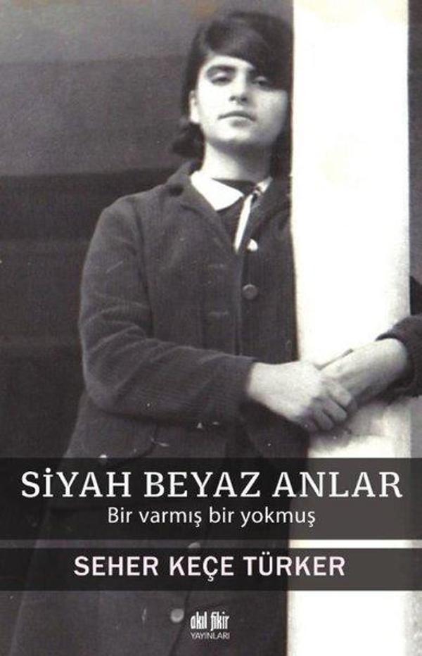 Siyah Beyaz Anlar - Bir Varmış Bir Yokmuş - Akıl Fikir Yayınları - Image 1