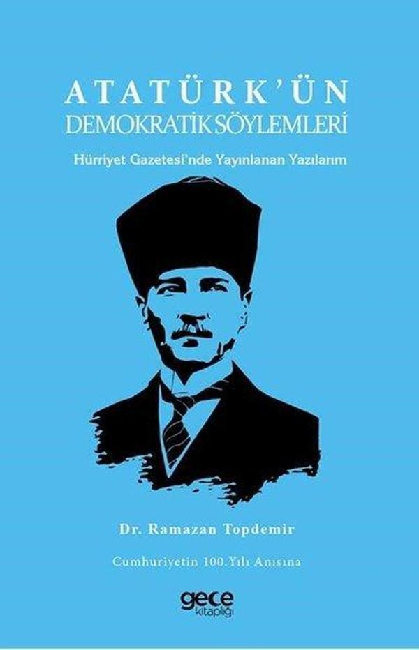 Atatürk'ün Demokratik Söylemleri - Hürriyet Gazetesi'nde Yayınlanan Yazılarım - Gece Kitaplığı - Image 1