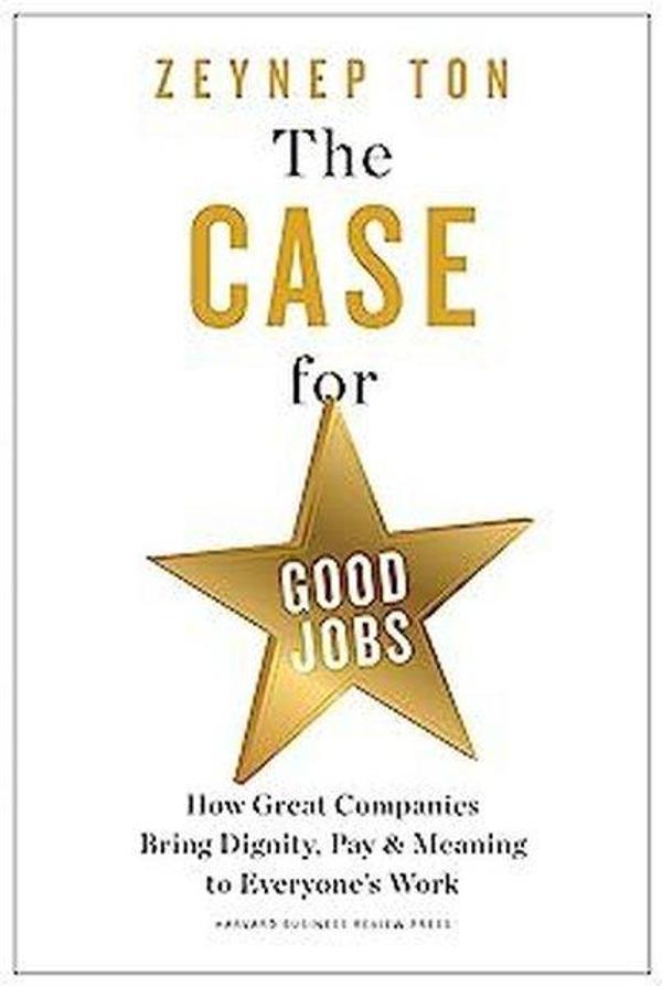 The Case for Good Jobs : How Great Companies Bring Dignity Pay and Meaning to Everyone's Jobs - Harvard Business Review Press - Image 1