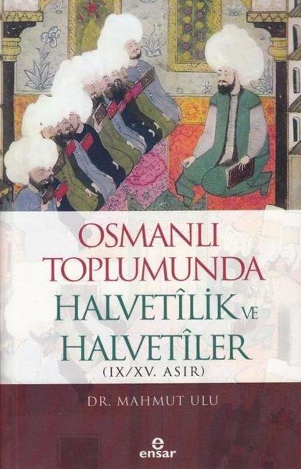 Osmanlı Toplumunda Halvetilik ve Halvetiler (9 - 15. Asır) - Ensar Neşriyat - Image 1