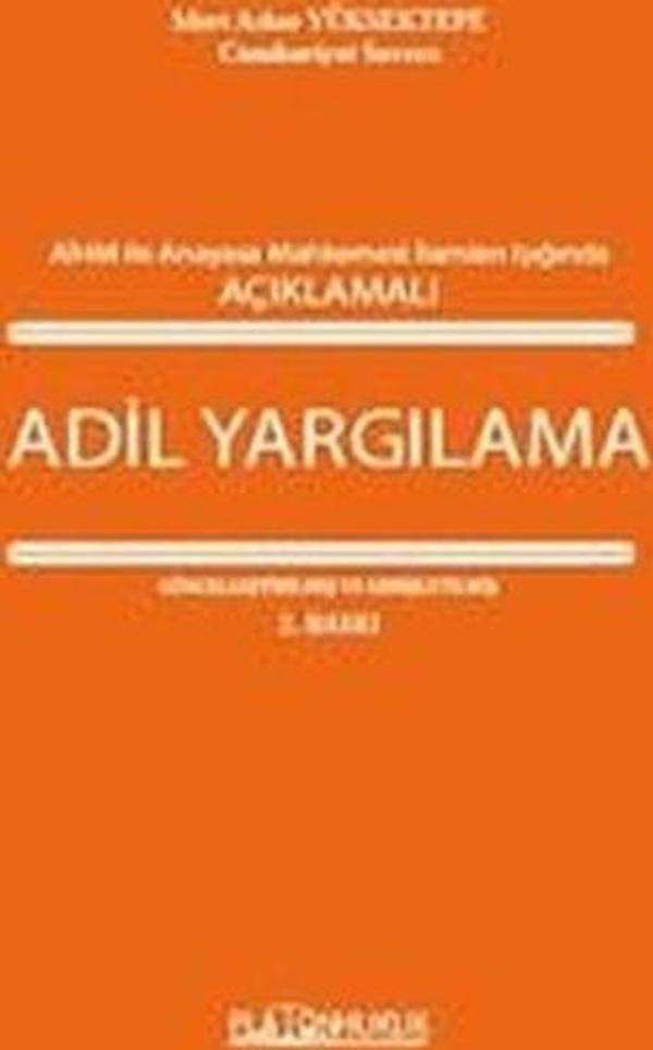 Adil Yargılama - AİHM İle Anayasa Mahkemesi İlamları Işığında Açıklamalı - Platon Hukuk Yayınevi - Image 1