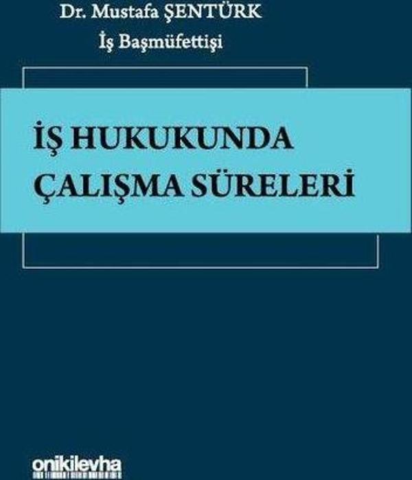İş Hukukunda Çalışma Süreleri - On İki Levha Yayıncılık - Image 1