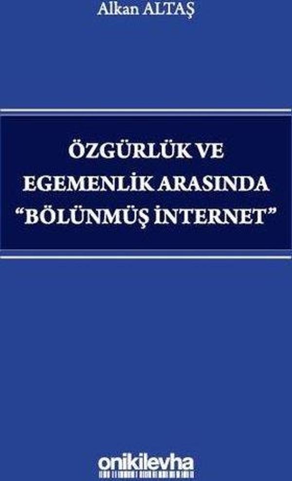 Özgürlük ve Egemenlik Arasında Bölünmüş İnternet - On İki Levha Yayıncılık - Image 1