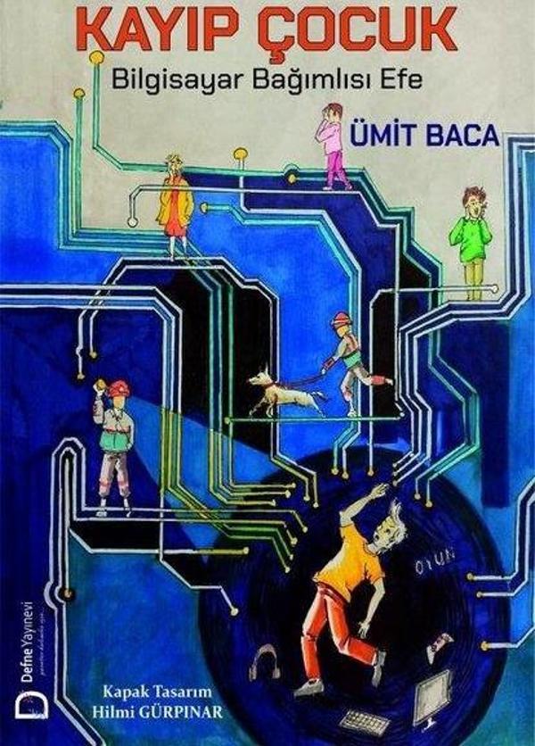 Kayıp Çocuk - Bilgisayar Bağımlısı Efe - Defne Yayınevi - Image 1