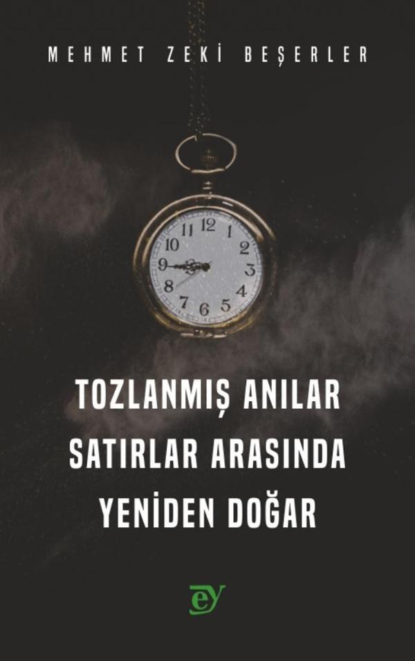 TOZLANMIŞ ANILAR - Satırlar Arasında Yeniden Doğar - Ey Yayınları - Image 1