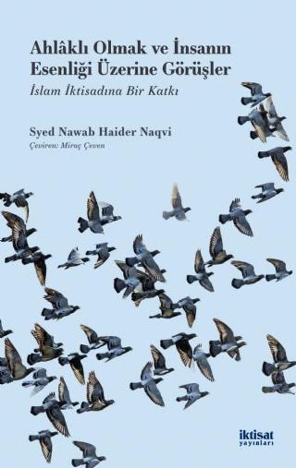 AHLÂKLI OLMAK VE İNSANIN ESENLİĞİ ÜZERİNE GÖRÜŞLER - İslam İktisadına Bir Katkı - İktisat Yayınları - Image 1