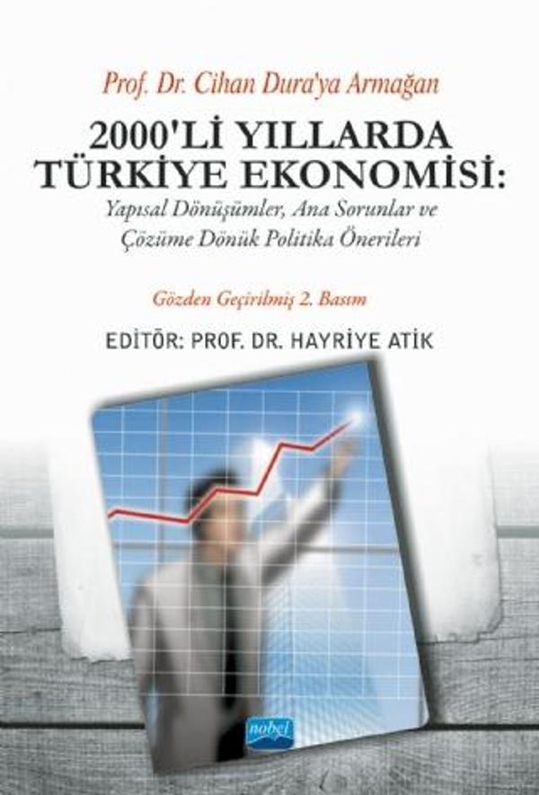 2000’Lİ YILLARDA TÜRKİYE EKONOMİSİ - Yapısal Dönüşümler, Ana Sorunlar ve Çözüme Dönük Politika Öneri - Nobel Akademik Yayıncılık - Image 1