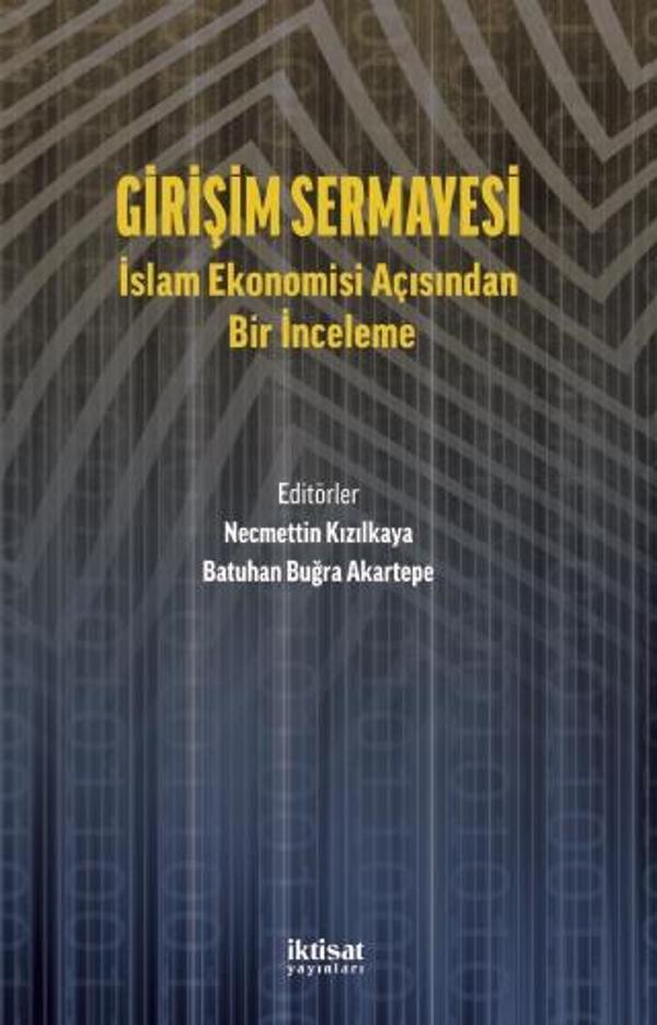 GİRİŞİM SERMAYESİ: İslam Ekonomisi Açısından Bir İnceleme - İktisat Yayınları - Image 1