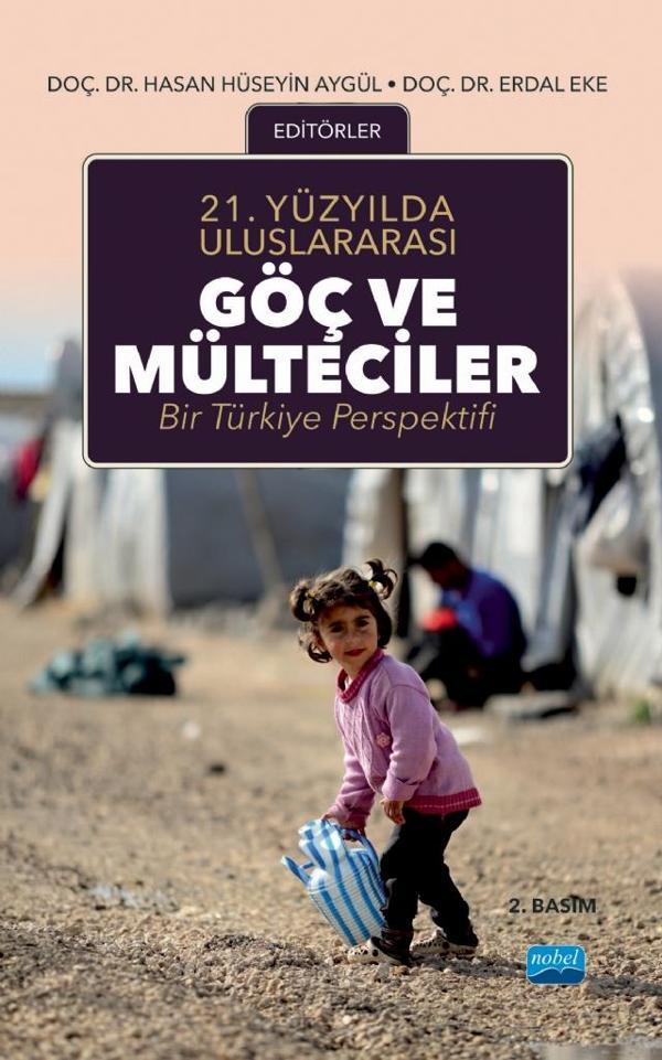 21.Yüzyılda Uluslararası GÖÇ VE MÜLTECİLER: Bir Türkiye Perspektifi - Nobel Akademik Yayıncılık - Image 1
