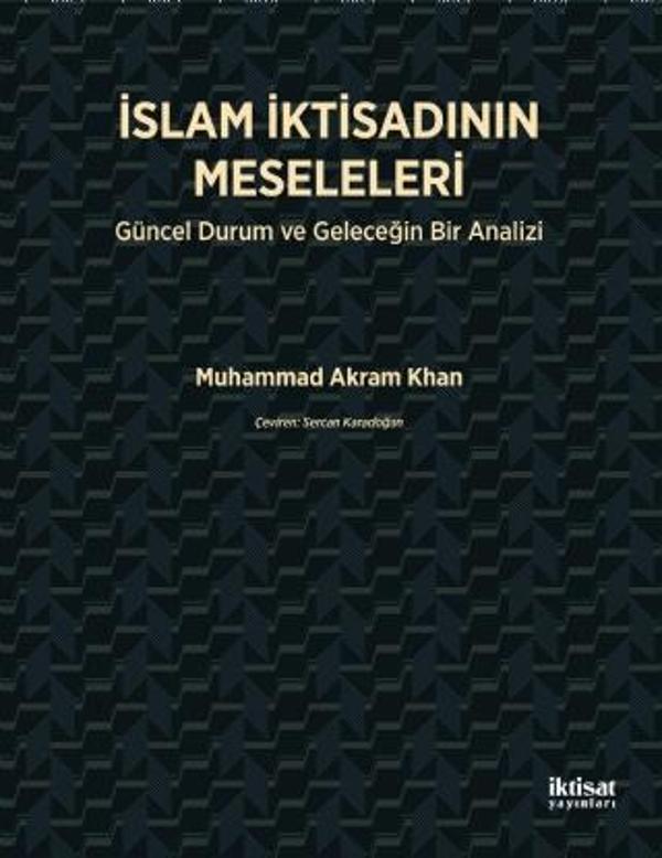 İSLAM İKTİSADININ MESELELERİ - Güncel Durum ve Geleceğin Bir Analizi - İktisat Yayınları - Image 1