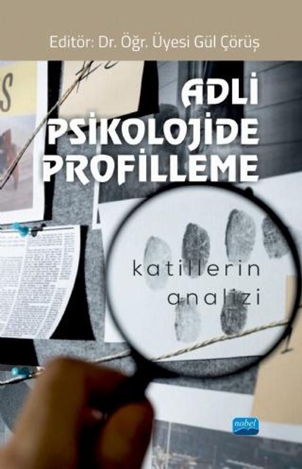 ADLİ PSİKOLOJİDE PROFİLLEME - Katillerin Analizi - Nobel Akademik Yayıncılık - Image 1