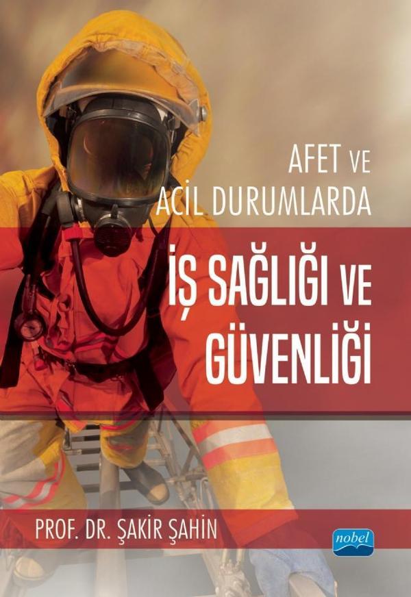 Afet ve Acil Durumlarda İş Sağlığı ve Güvenliği - Nobel Akademik Yayıncılık - Image 1