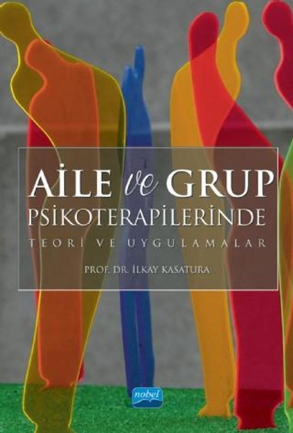 Aile ve Grup Psikoterapilerinde Teori ve Uygulamalar - Nobel Akademik Yayıncılık - Image 1