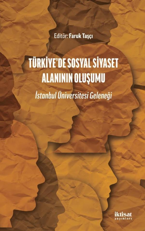 TÜRKİYE’DE SOSYAL SİYASET ALANININ OLUŞUMU - İstanbul Üniversitesi Geleneği - İktisat Yayınları - Image 1