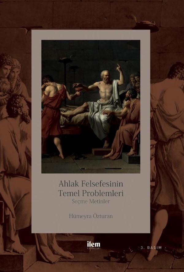 AHLÂK FELSEFESİNİN TEMEL PROBLEMLERİ - Seçme Metinler - İlem Yayınları - Image 1