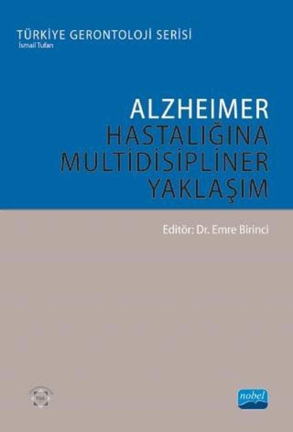 ALZHEİMER HASTALIĞINA MULTİDİSİPLİNER YAKLAŞIM - Türkiye Gerontoloji Serisi - Nobel Akademik Yayıncılık - Image 1