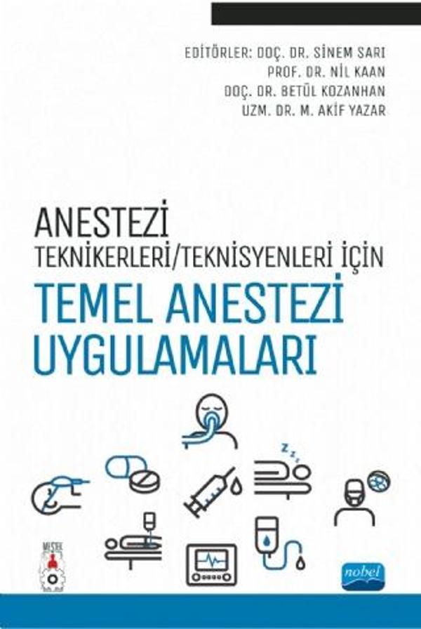 Anestezi Tekniker/Teknisyenleri İçin TEMEL ANESTEZİ UYGULAMALARI - Nobel Akademik Yayıncılık - Image 1