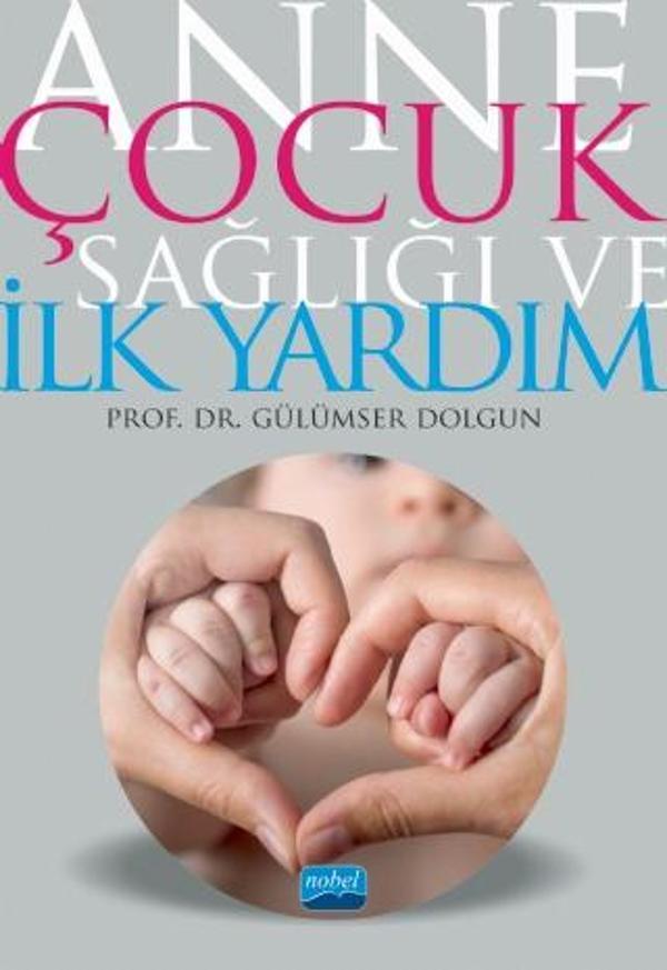 Anne Çocuk Sağlığı ve İlk Yardım - Nobel Akademik Yayıncılık - Image 1
