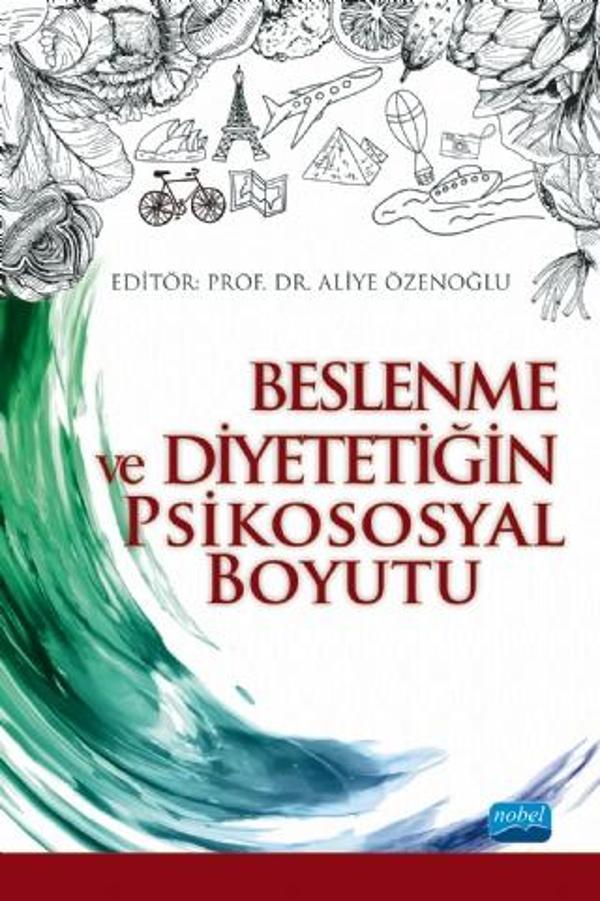 Beslenme ve Diyetetiğin Psikososyal Boyutu - Nobel Akademik Yayıncılık - Image 1