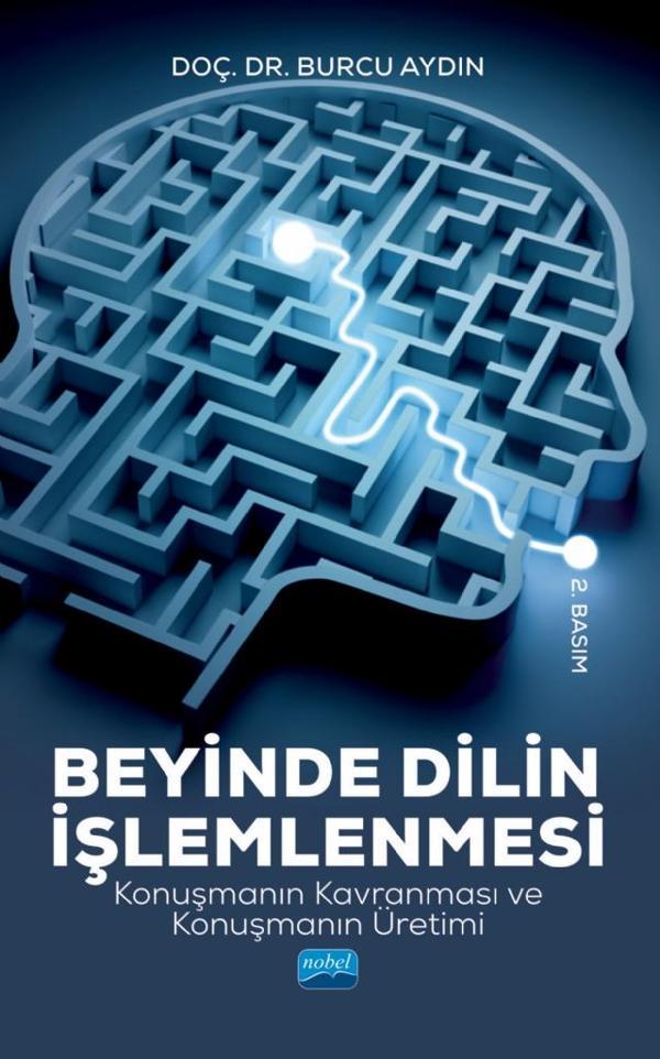 BEYİNDE DİLİN İŞLEMLENMESİ - Konuşmanın Kavranması ve Konuşmanın Üretimi - Nobel Akademik Yayıncılık - Image 1