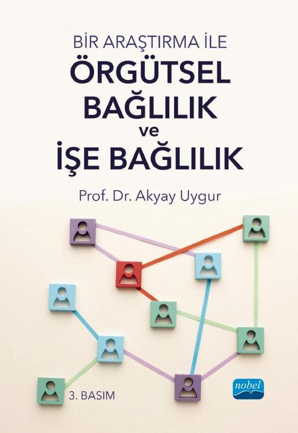Bir Araştırma ile ÖRGÜTSEL BAĞLILIK VE İŞE BAĞLILIK - Nobel Akademik Yayıncılık - Image 1